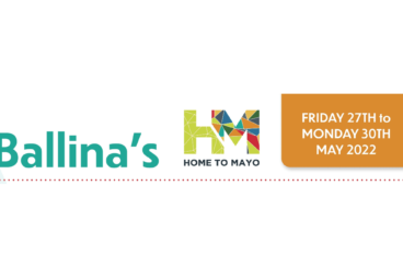 Ballina’s Home to Mayo Festival weeknd programme announced!